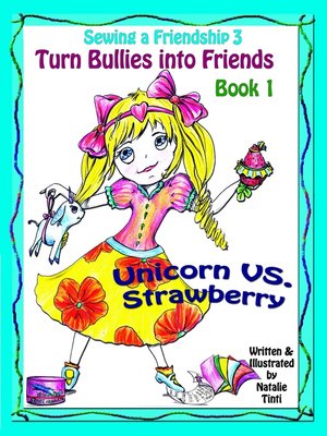 cover image of Sewing a Friendship 3 "Turn Bullies into Friends" Book 1 "Unicorn VS. Strawberry"